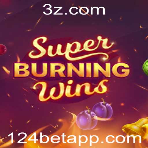 Descubra o Universo de SuperBurningWins com 124bet